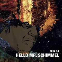 Sun Ra - Hello Mr. Schimmel - Gearbox Records - GB1538