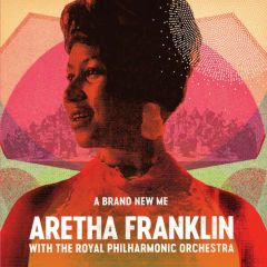 Aretha Franklin With The Royal Philharmonic Orchestra - A Brand New Me - Rhino Records - 081227942366, Atlantic - R1 577606
