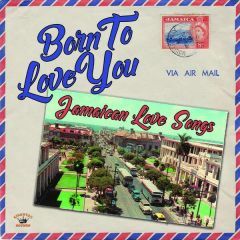 Various - Born to Love You: Jamaican Love Songs - Kingston Sounds - KSLP086