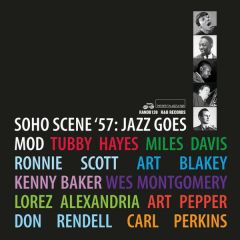 Various - SOHO SCENE ‘57: JAZZ GOES MOD   - Rhythm & Blues Records - R&B139