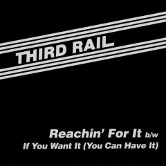Third Rail - Reachin' For It b/w If You Want It (You Can Have It) - Star Creature - SC7702