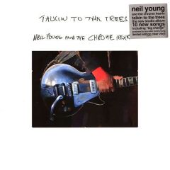 Neil Young And  The Chrome Hearts - Talkin To The Trees - Reprise Records - 093624835073