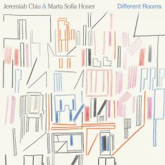 Jeremiah Chiu & Marta Sofia Honer - Different Rooms - International Anthem Recording Company - IARC0098