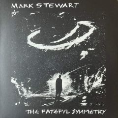 Mark Stewart - The Fateful Symmetry - Mute - STUMM517