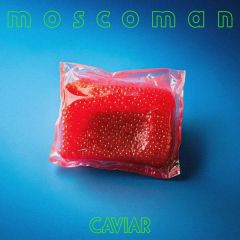 Moscoman - Caviar - Love Buzz - LB001