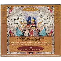Woo - Whichever Way You Are Going, You Are Going Wrong (Expanded Edition) - The Sunshine Series - SUN1USSECD, Independent Project Records - none