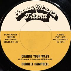 Cornell Campbell - Change Your Ways - Poor Man's Friend Records - PMF-005