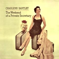 Charlene Bartley - The Weekend Of A Private Secretary - Rev-Ola/Poppydisc - LP039, LP039