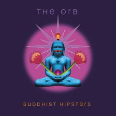 The Orb - Buddhist Hipsters - Cooking Vinyl - COOKLP946, COOKCD946