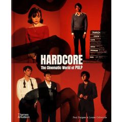 Hardcore: The Cinematic World of Pulp Hardcover by Paul Burgess, Louise Colbourne