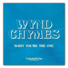 Wynd Chymes - Baby You're The One - Celestial Echo - CER007