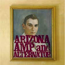 Arizona Amp and Alternator - Arizona Amp and Alternator - Fire Records - FIRELP207