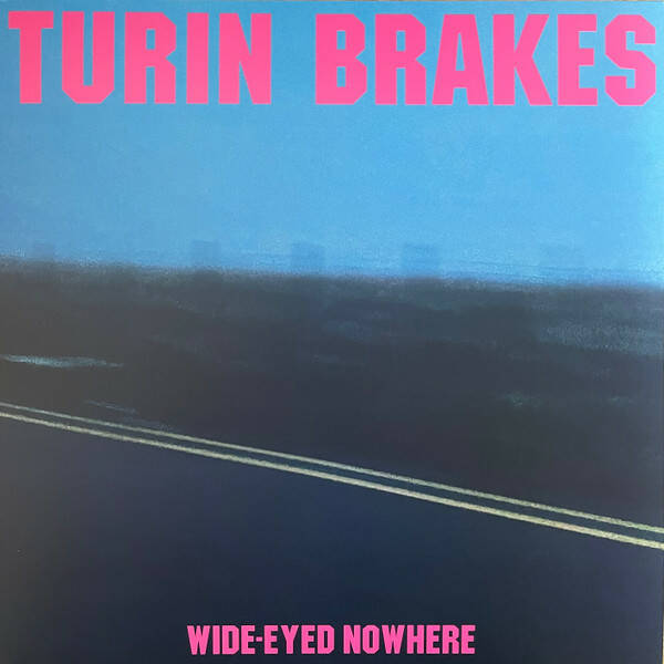 Turin Brakes - Wide-Eyed Nowhere - Cooking Vinyl - COOKLP827X