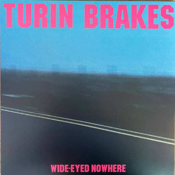 Turin Brakes - Wide-Eyed Nowhere - Cooking Vinyl - COOKLP827