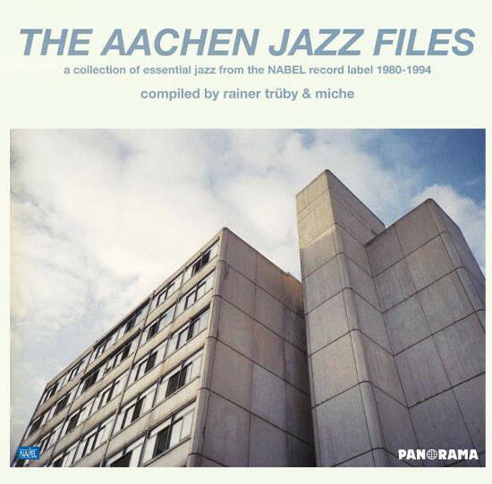 Various Compiled By Rainer Trüby & Miche - The Aachen Jazz Files (A Collection Of Essential Jazz From The Nabel Record Label 1980-1984) - Panorama - PanComp001