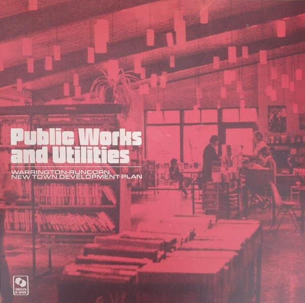 Warrington-Runcorn New Town Development Plan - Public Works And Utilities  - Castles in Space - CiS194