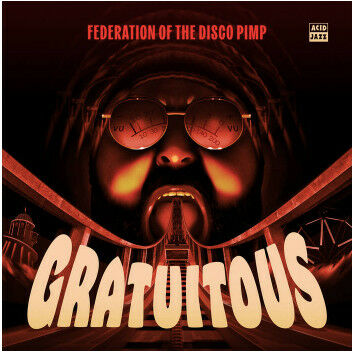 Federation Of The Disco Pimp - Gratuitous - Acid Jazz - 676499087053