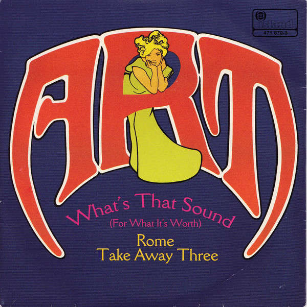 Art - What's That Sound (For What It's Worth) / Rome Take Away Three - Island Records - 471 872-3